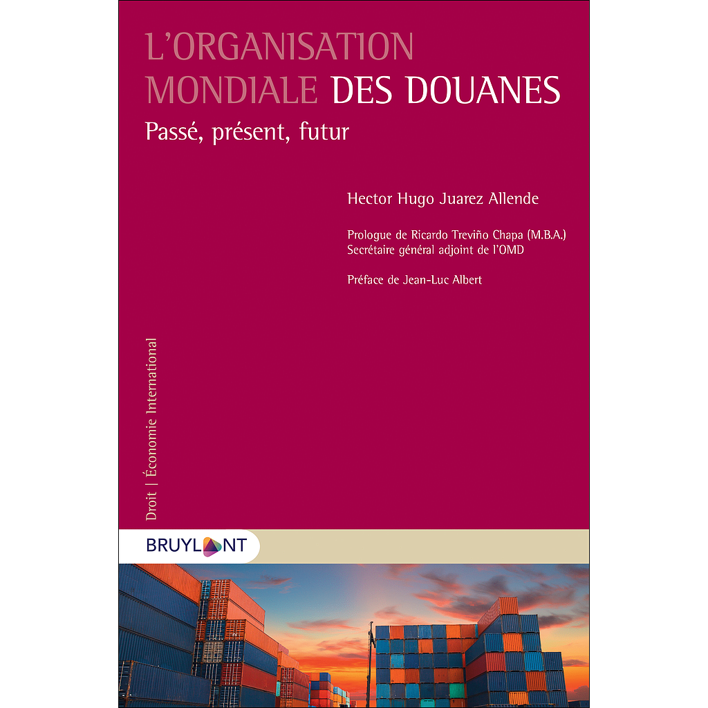 L'organisation mondiale des douanes - Passé, Présent, Futur