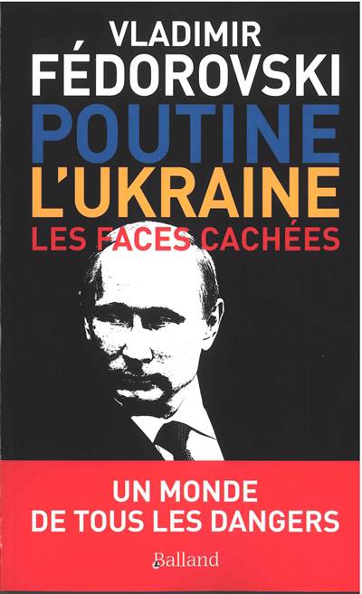 Poutine et l'Ukraine - Les faces cachées