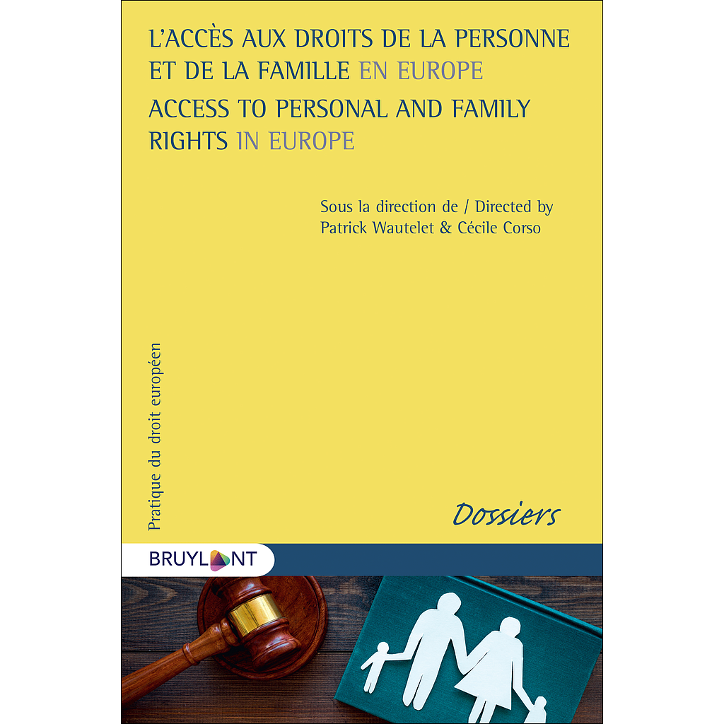 L’accès aux droits de la personne et de la famille en Europe / Access to Personal and Family Rights in Europe