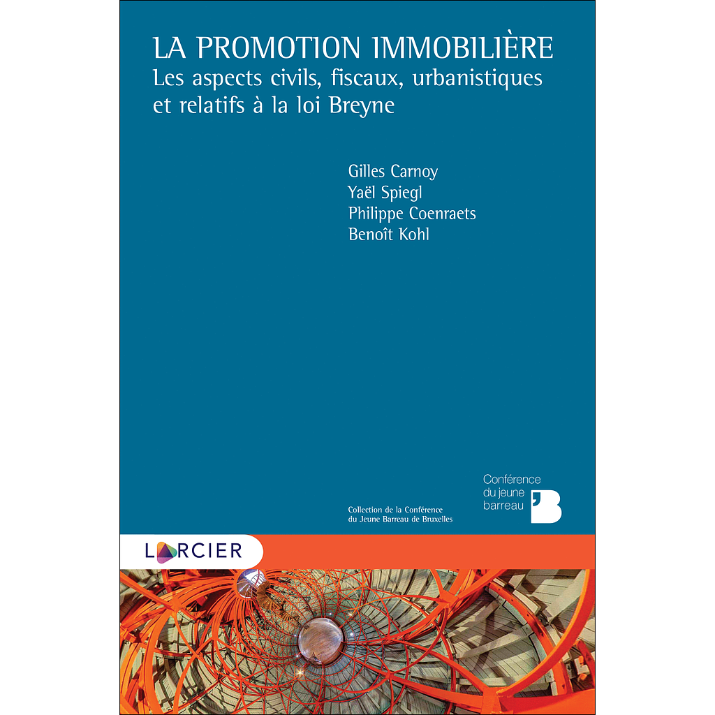 La promotion immobilière - Les aspects civils, fiscaux, urbanistiques et relatifs à la loi Breyne