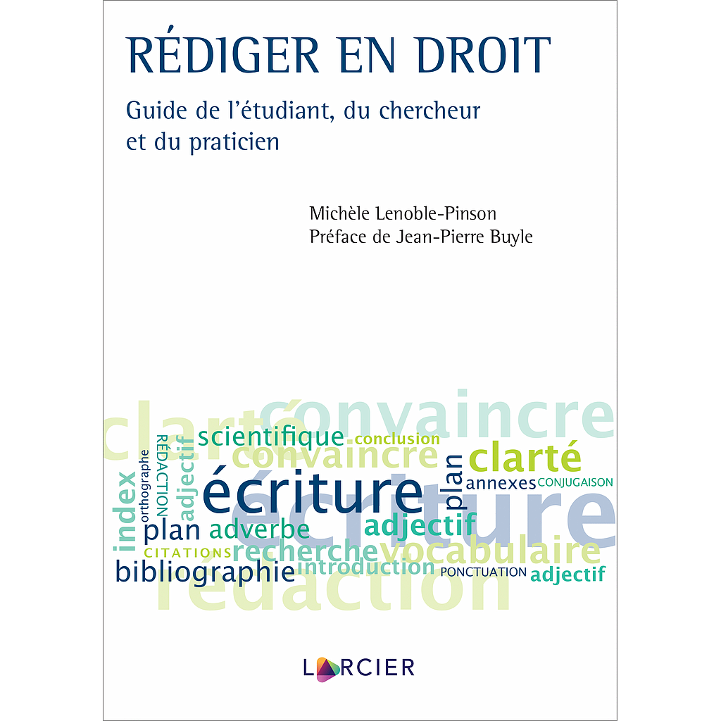Rédiger en droit - Guide de l’étudiant, du chercheur et du praticien