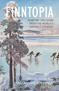 Finntopia - What We Can Learn From the World's Happiest Country