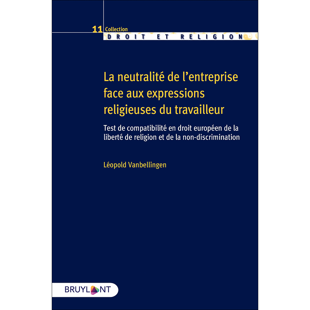 La neutralité de l'entreprise face aux expressions religieuses du travailleur
