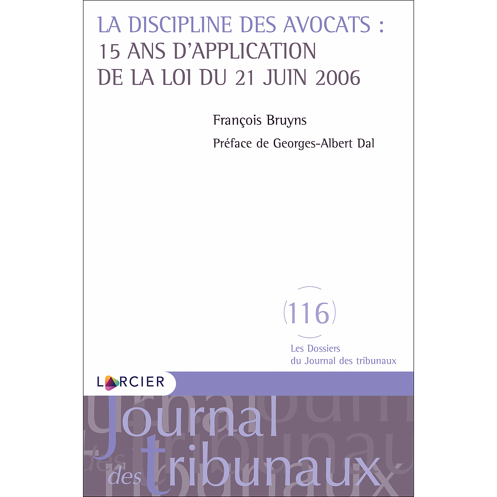 La discipline des avocats - 15 ans d'application de la loi du 21 juin 2006