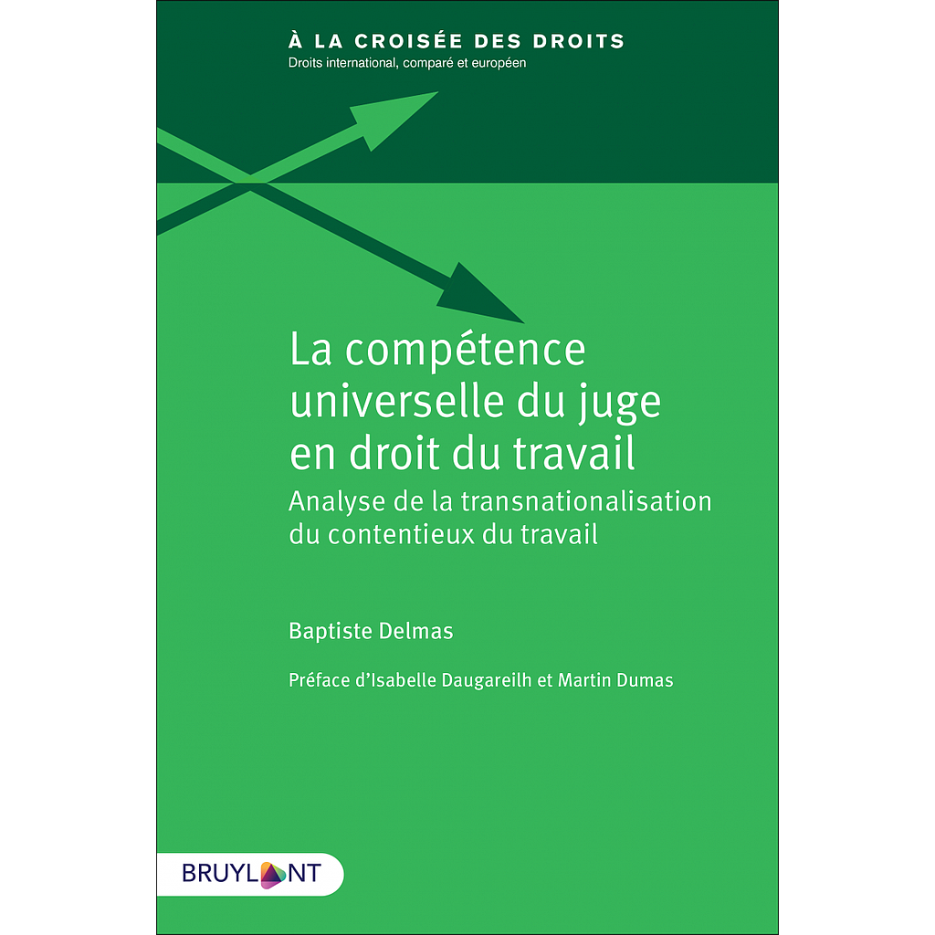 La compétence universelle du juge en droit du travail - Analyse de la transnationalisation du contentieux du travail