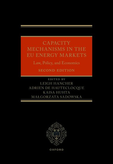 Capacity Mechanisms in the EU Energy Markets - Law, Policy, and Economics