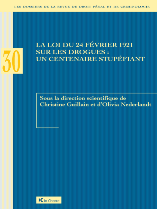 La loi du 24 février 1921 sur les drogues - Un centenaire stupéfiant
