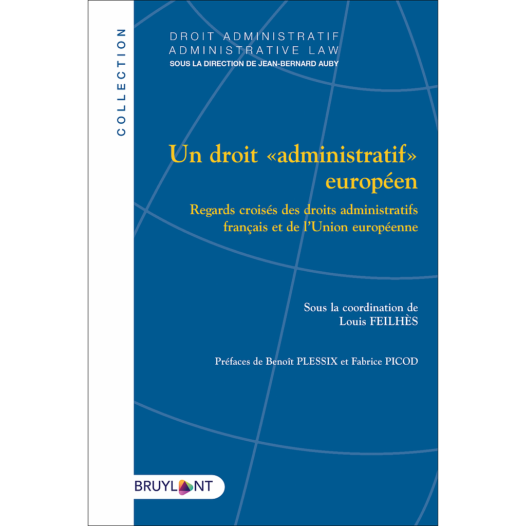 Un droit "administratif" européen - Regards croisés des droits administratifs français et de l’Union européenne