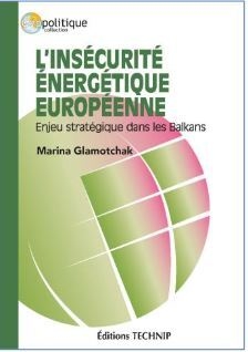 L’insécurité énergétique européenne - Enjeu stratégique dans les Balkans