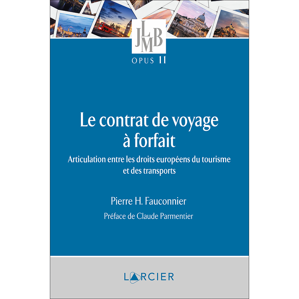 Le contrat de voyage à forfait - Articulation entre les droits européens du tourisme et des transports