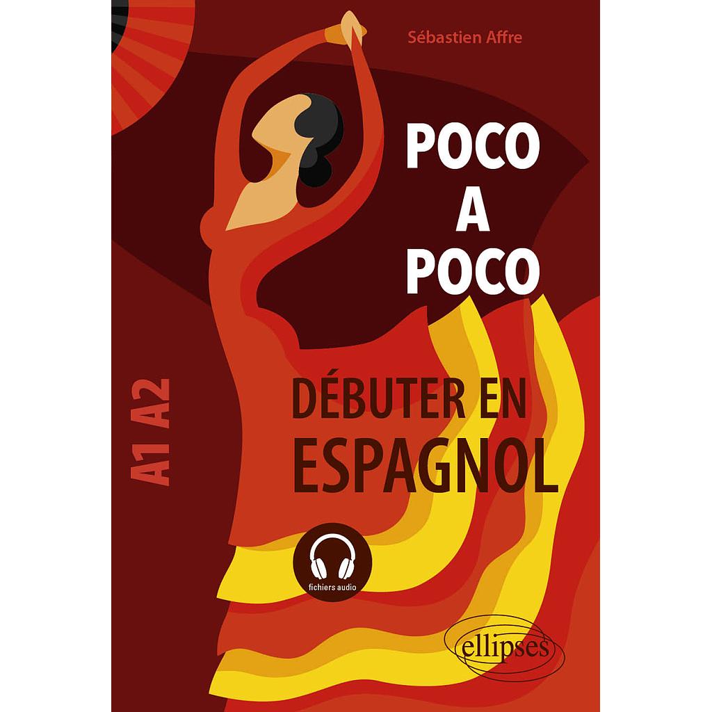 Poco a poco - Débuter en espagnol. A1-A2