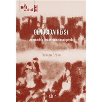 Génocidaire(s) - Au coeur  de la justice internationale pénale