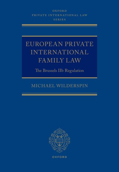 European Private International Family Law - The Brussels IIb Regulation