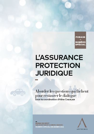 L'assurance protection juridique - Aborder les questions qui fâchent pour restaurer le dialogue - Numéro spécial du Forum de l'assurance