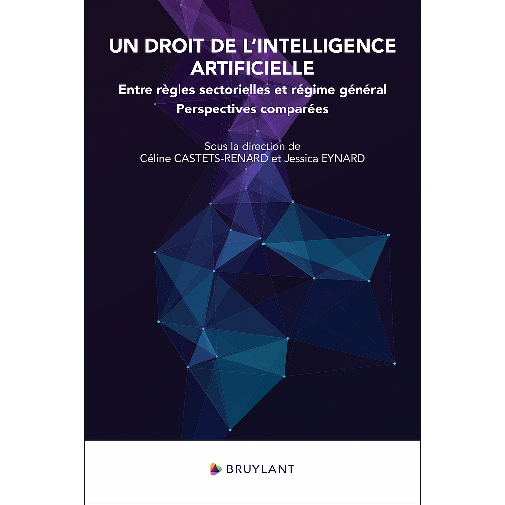 Un droit de l’intelligence artificielle : entre règles sectorielles et régime général
