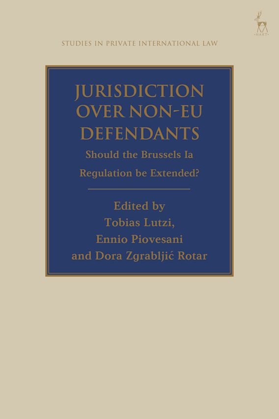 Jurisdiction Over Non-EU Defendants - Should the Brussels IA Regulation be Extended?