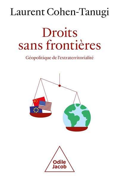 Droits sans frontières - Géopolitique de l'extraterritorialité