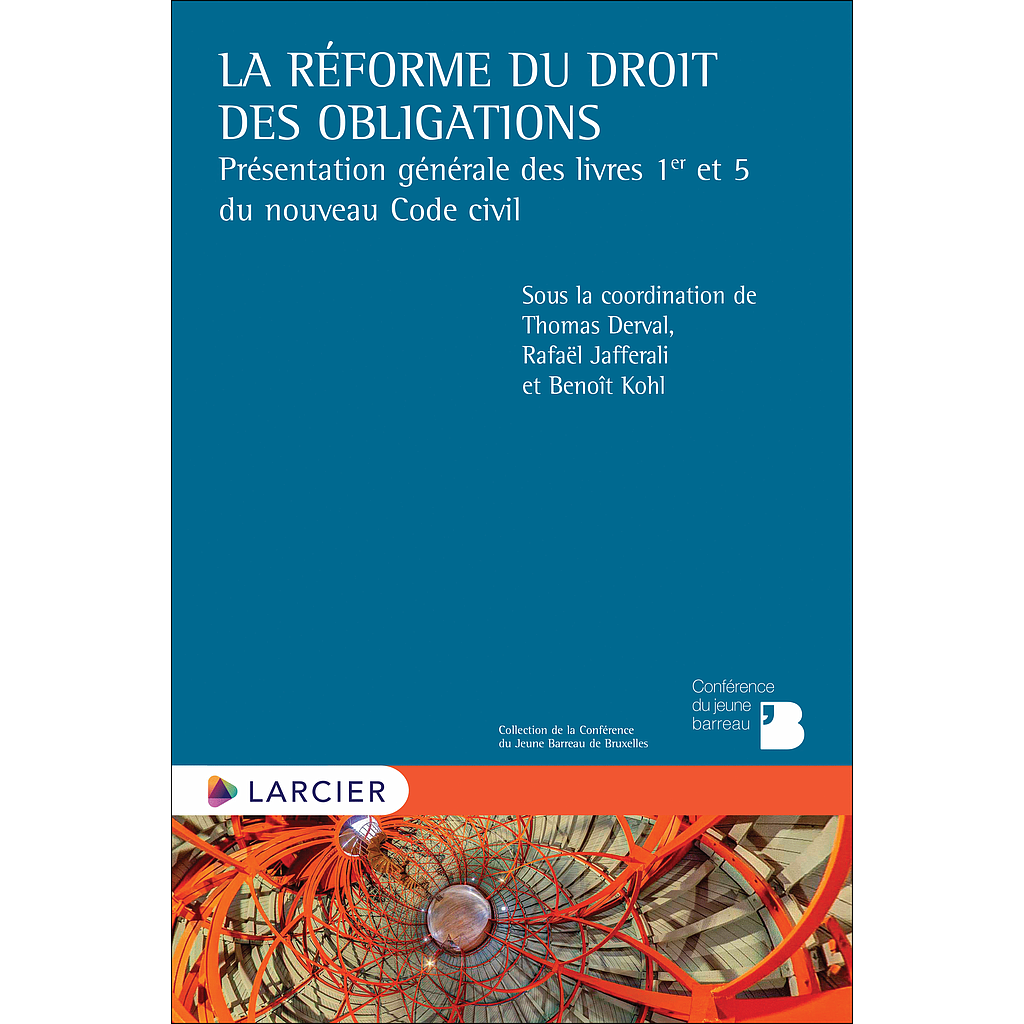 La réforme du droit des obligations - Présentation générale des livres 1er et 5 du nouveau Code civil