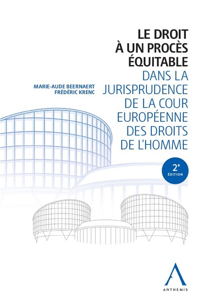 Le droit à un procès équitable dans la jurisprudence de la Cour européenne des droits de l'homme