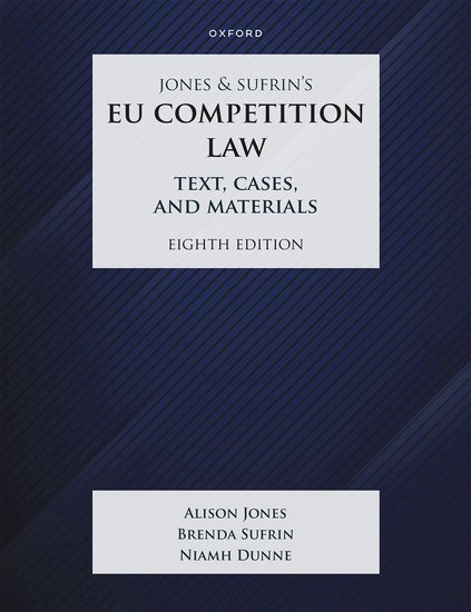 Jones & Sufrin's EU Competition Law - Text, Cases & Materials - Eighth Edition