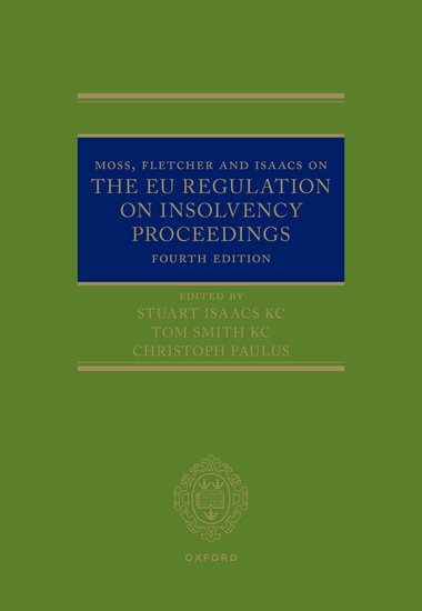 Moss, Fletcher and Isaacs on The EU Regulation on Insolvency Proceedings - Fourth Edition