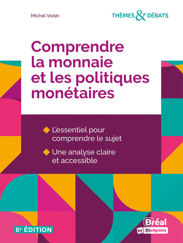 Comprendre la monnaie et les politiques monétaires - 6ème Edition