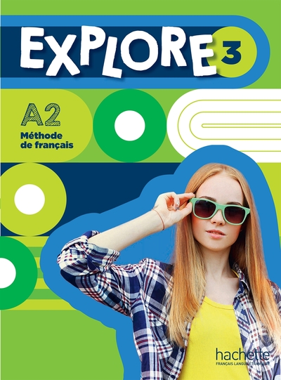 Explore 3 A2 Méthode de français - Livre de l'élève