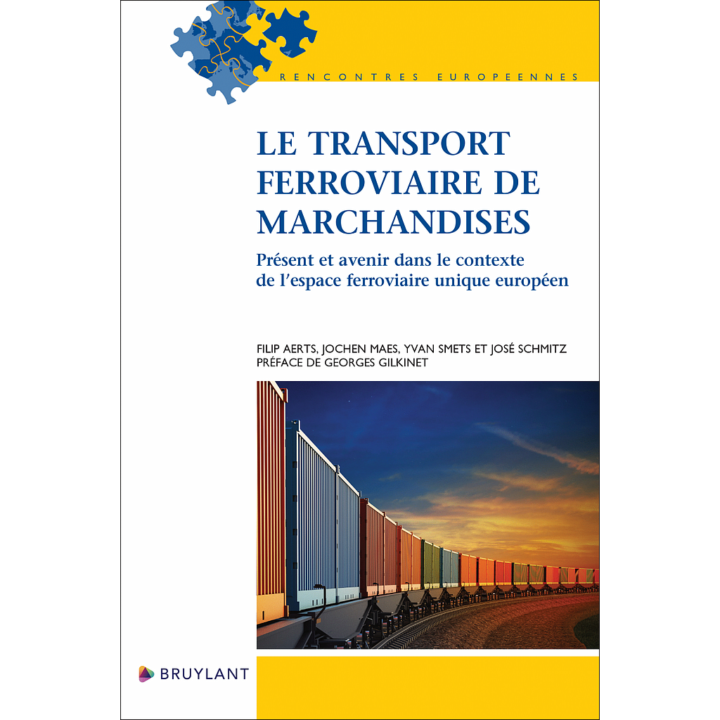 Le transport ferroviaire de marchandises - Présent et avenir dans le contexte de l'espace ferroviaire unique européen