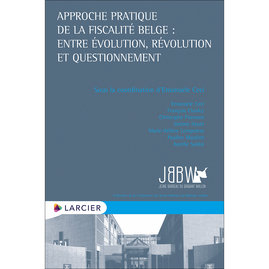 Approche pratique de la fiscalité belge - Entre évolution, révolution et questionnement