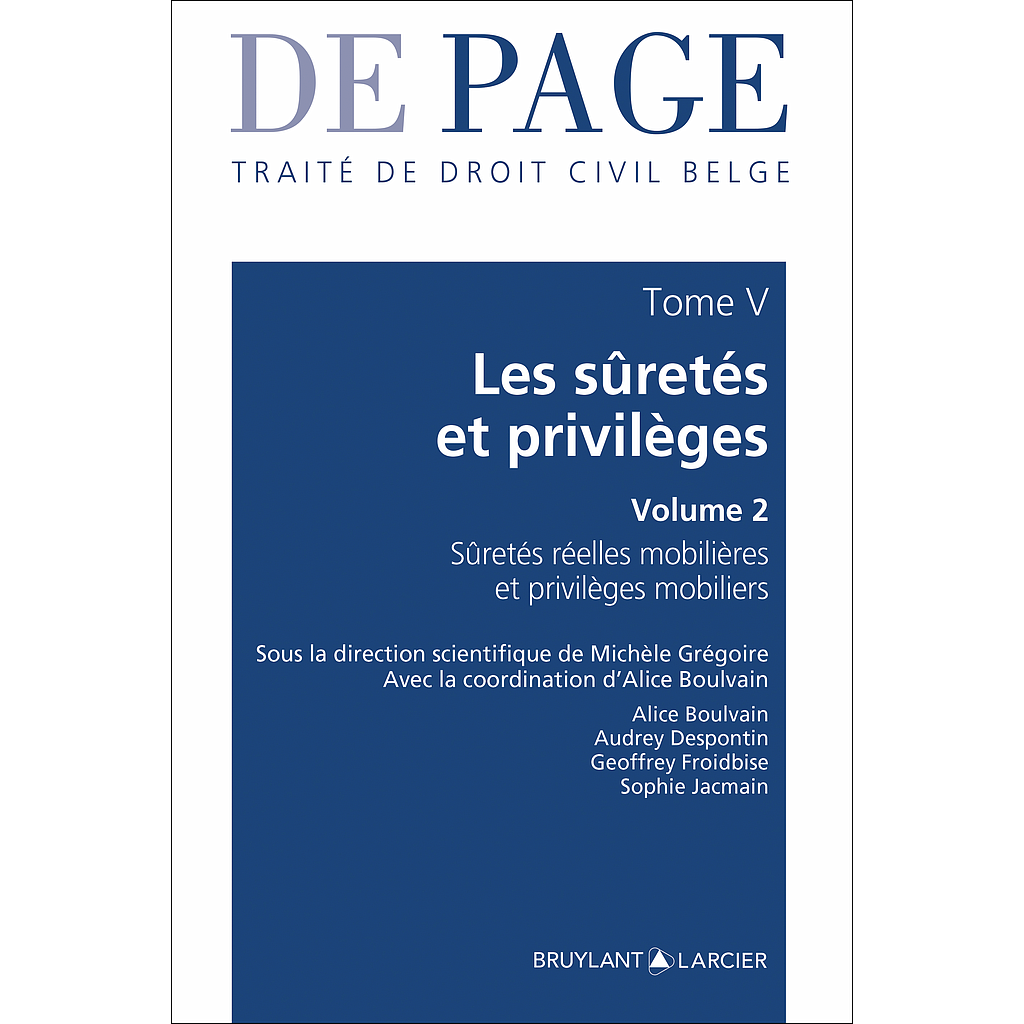 Traité de droit civil belge – Tome V - Les sûretés et privilèges - Volume 2 – Sûretés réelles mobilières et privilèges mobiliers