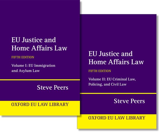 EU Justice and Home Affairs Law - Volume 1 + 2 - Fifth Edition