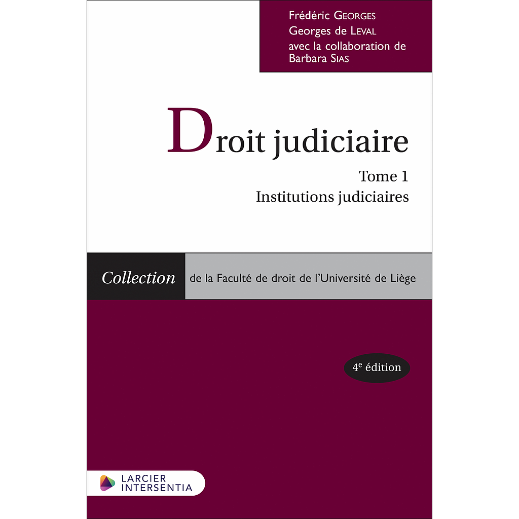 Droit judiciaire - Tome 1 - Institutions judiciaires - 4ème Edition