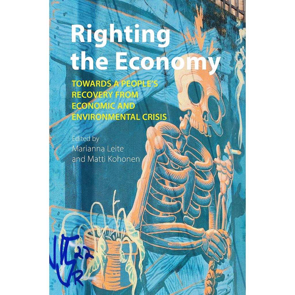 Righting the Economy, Towards a People’s Recovery from Economic and Environmental Crisis