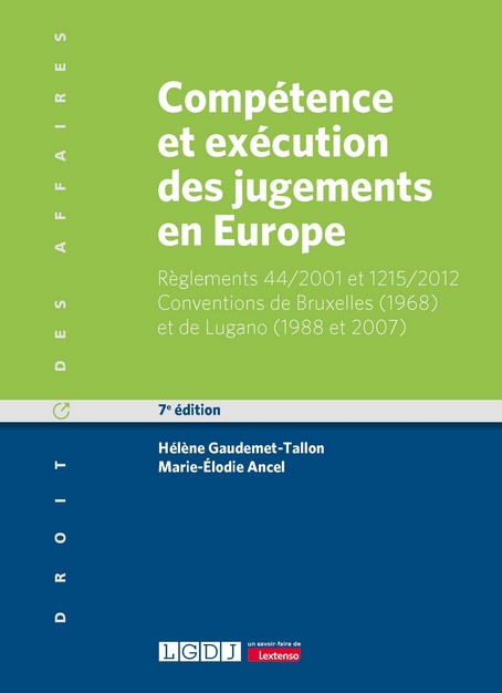 Compétence et exécution des jugements en Europe - Règlements 44/2001 et 1215/2012 - 7ème édition