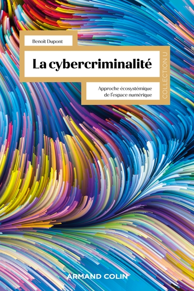 La cybercriminalité - Approche écosystémique de l'espace numérique