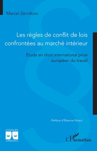 Les règles de conflit de lois confrontées au marché intérieur - Etude en droit international privé européen du travail