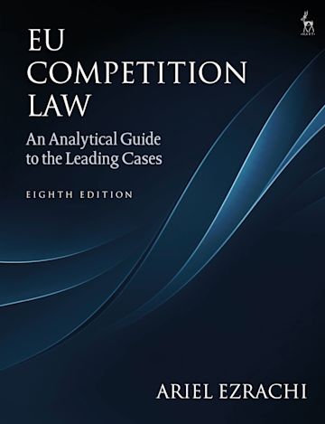 EU Competition Law - An Analytical Guide to the Leading Cases - 8th Edition