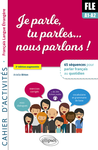 Je parle, tu parles... nous parlons ! A1-A2 - Cahier d'activités
