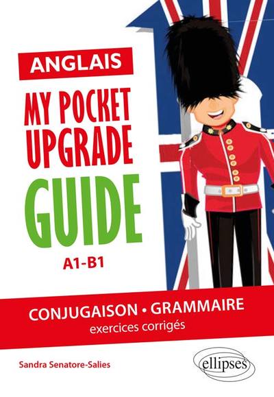 My pocket upgrade guide Anglais - Conjugaison-Grammaire A1-B1