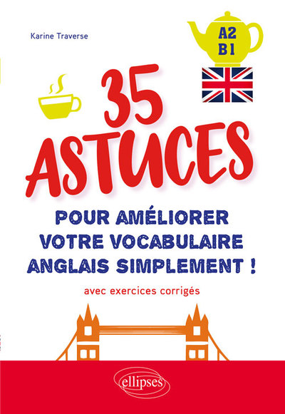 35 astuces pour améliorer votre vocabulaire simplement ! - Avec exercices corrigés A2-B1