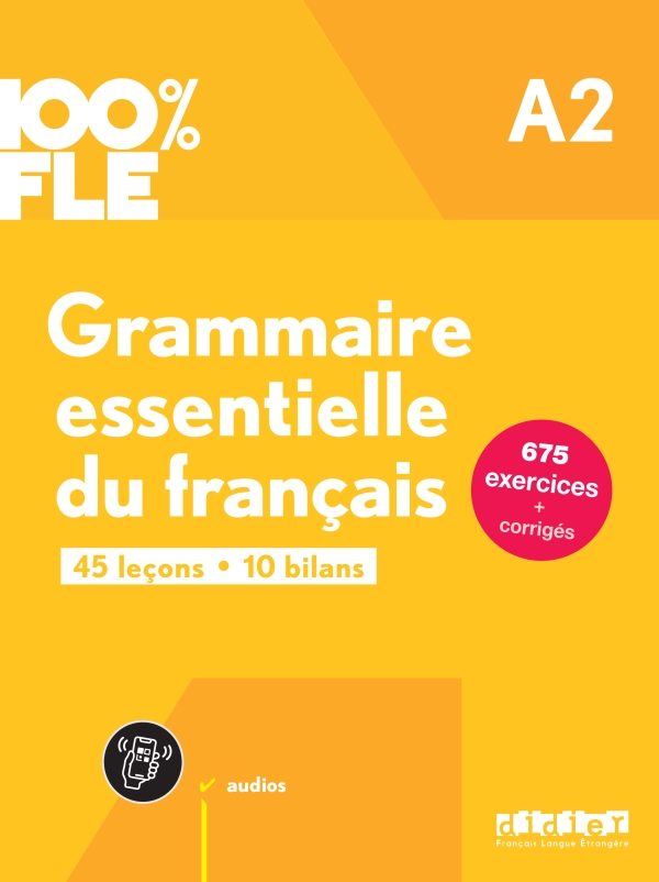 Grammaire essentielle du français A2 - livre + didierfle.app - 100% FLE