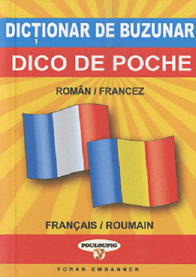 Dico de poche roumain-français, français-roumain. Dictionar de buzunar român-francez si francez-român