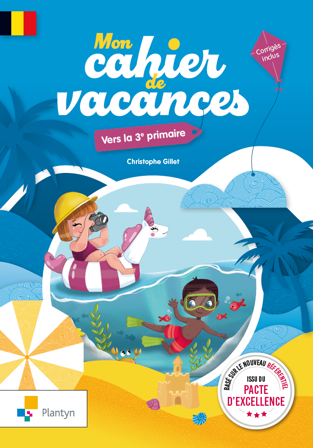 Mon cahier de vacances - Vers la 3e primaire
