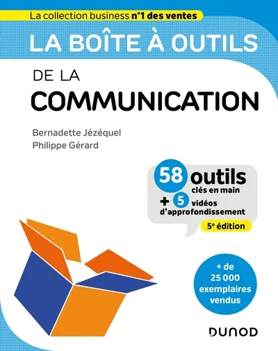 La boîte à outils de la Communication - 58 outils et méthodes