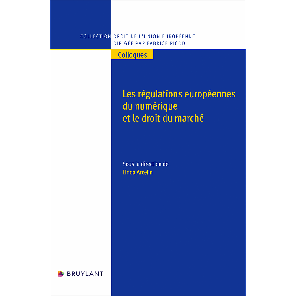 Les régulations européennes de numérique et le droit du marché