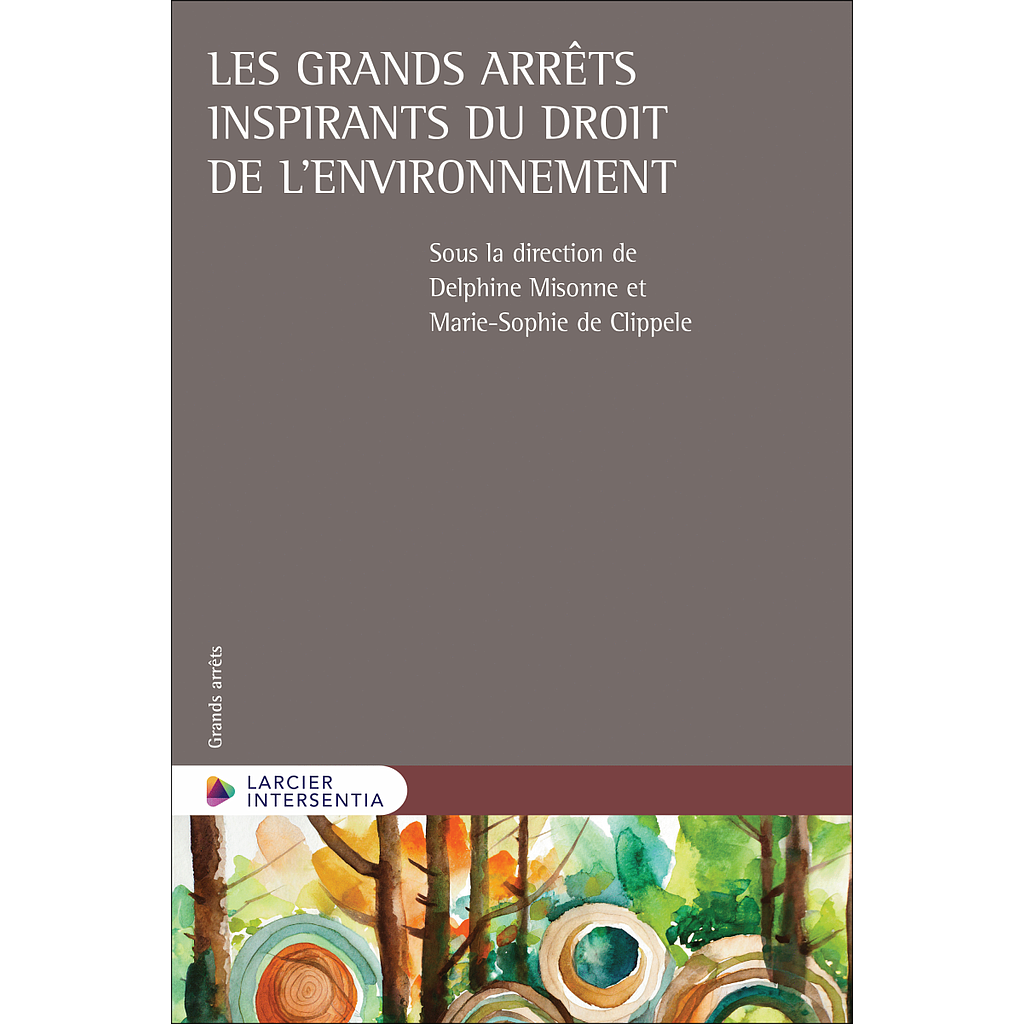 Les grands arrêts inspirants du droit de l'environnement