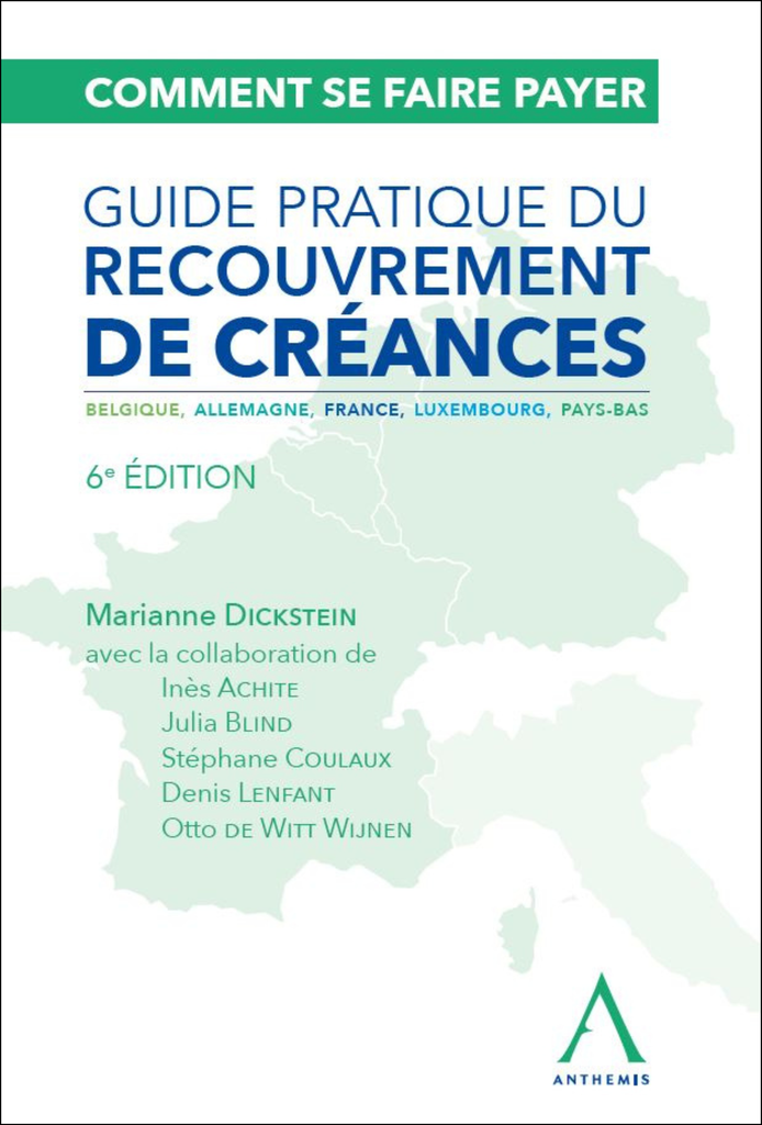 Comment se faire payer - Guide pratique du recouvrement de créances - Belgique, Allemagne, France, Luxembourg, Pays-Bas
