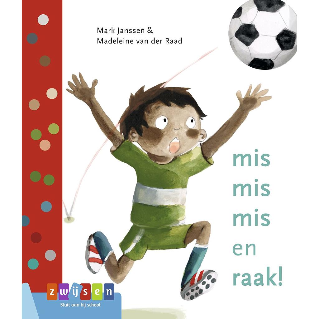 Mis mis mis en raak!