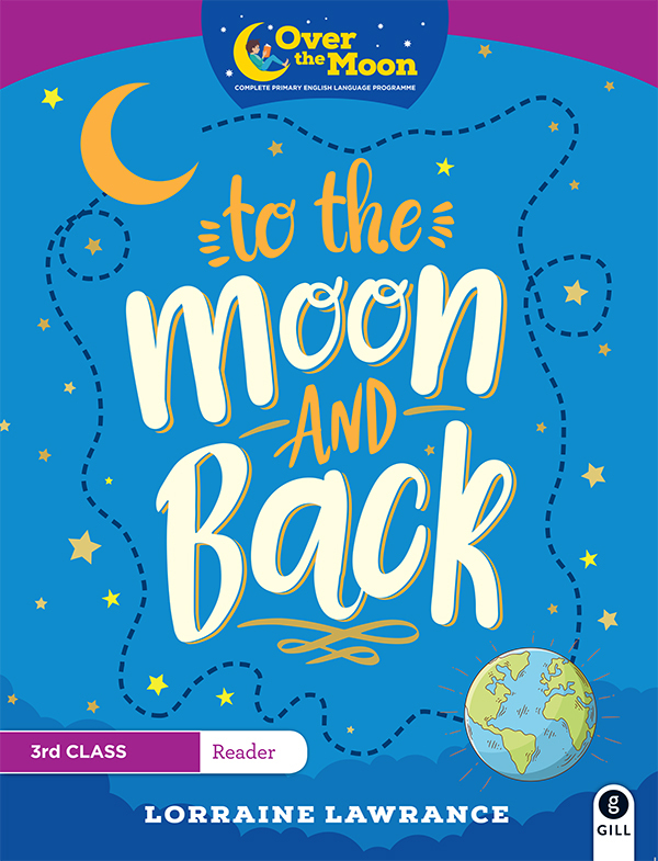 Over the moon to The Moon and Back - 3rd Class Reader