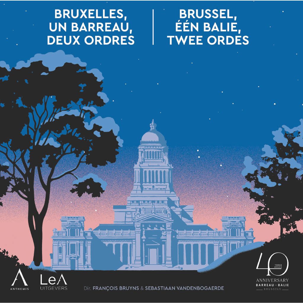 Bruxelles, un barreau, deux Ordres / Brussel, één balie, twee Ordes